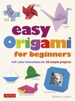 Easy Origami for Everyone: Full-Color Instructions for 20 Simple Projects 080485193X Book Cover