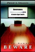 Board Member Beware: Governeance, a Double-Edged Sword 1414027168 Book Cover