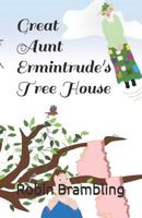 Great Aunt Ermintrude's Tree House 1731568916 Book Cover