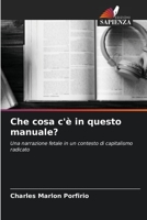 Che cosa c'è in questo manuale?: Una narrazione fetale in un contesto di capitalismo radicato 6206063194 Book Cover