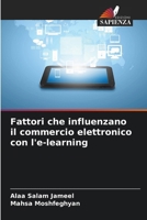 Fattori che influenzano il commercio elettronico con l'e-learning (Italian Edition) 6207688279 Book Cover