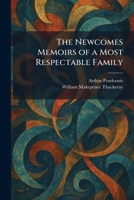 The Newcomes Memoirs of a Most Respectable Family 1025371437 Book Cover