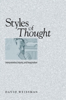 Styles of Thought: Interpretation, Inquiry, and Imagination 0791472620 Book Cover