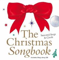 The Christmas Songbook: Seasonal Songs & Carols [With CD (Audio)] 1847725678 Book Cover