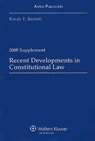 Recent Developments Constitutional Law 2008 Case Supplement 0735572348 Book Cover