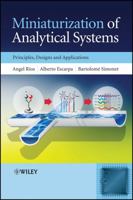 Miniaturization of Analytical Systems: Principles, Designs and Applications 0470061103 Book Cover