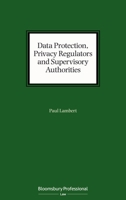 Data Protection, Privacy Regulators and Supervisory Authorities 1526514214 Book Cover