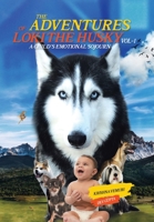 The Adventures of Loki the Husky: A Child's Emotional Sojourn 1664136347 Book Cover