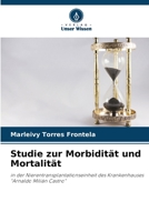 Studie zur Morbidität und Mortalität: in der Nierentransplantationseinheit des Krankenhauses "Arnaldo Milián Castro" 6205990547 Book Cover