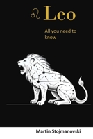 Leo-All You Need to Know: The Heart of the Sun: A Deep Dive into the Lion’s Spirit (The Soulmate Blueprint Series) B0GXF1HLPV Book Cover