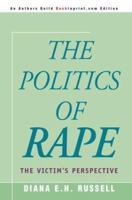 The Politics of Rape: The Victim's Perspective 0812818601 Book Cover