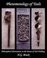 Phenomenology of Tools: Philosophical Observations on the Nature of Tool Wielding 0982995105 Book Cover