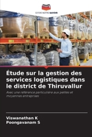 Étude sur la gestion des services logistiques dans le district de Thiruvallur (French Edition) 6209653790 Book Cover