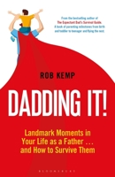 Dadding It!: Landmark Moments in Your Life as a Father... and How to Survive Them 1472973453 Book Cover
