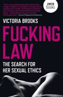 Fucking Law: The Search for Her Sexual Ethics 1789040671 Book Cover