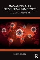 Managing and Preventing Pandemics: Lessons from Covid-19 103241555X Book Cover