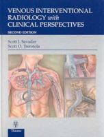 Venous Interventional Radiology: With Clinical Perspectives 0865775990 Book Cover