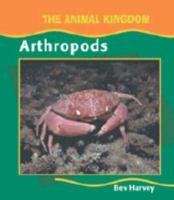 Arthropods (The Animal Kingdom) 0791069869 Book Cover