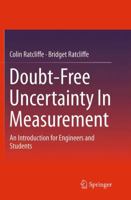 Doubt-Free Uncertainty in Measurement: An Introduction for Engineers and Students 3319364472 Book Cover