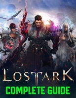 Lost Ark: COMPLETE GUIDE: How to Become a Pro Player in Lost Ark B09SP43FQ9 Book Cover
