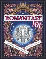 Romantasy 101: A Creative and Interactive Guide to Fantasy Romance (Lore + Lit) B0FPX8LF6V Book Cover