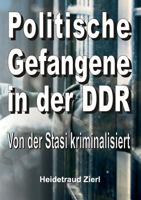 Politische Gefangene in der DDR 3732301524 Book Cover