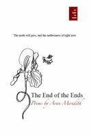 The End of the Ends: Poems by Aran Meredith (Egress to Elysium) 1966309015 Book Cover