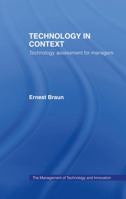 Technology in Context: Technology Assessment for Managers (Management of Technology and Innovation) 041518343X Book Cover