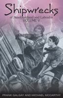 Shipwrecks of Newfoundland and Labrador: Volume V 1894294963 Book Cover