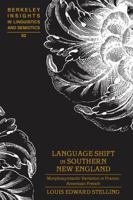 Language Shift in Southern New England: Morphosyntactic Variation in Franco-American French 1433115220 Book Cover