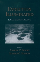 Evolution Illuminated: Salmon and Their Relatives 019514385X Book Cover
