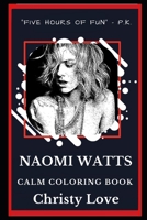 Naomi Watts Calm Coloring Book (Naomi Watts Calm Coloring Books) 1692258885 Book Cover