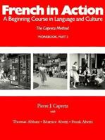 French in Action: A Beginning Course in Language and Culture: Workbook, Part 2 0300039387 Book Cover