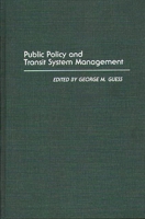 Public Policy and Transit System Management: (Contributions in Political Science) 0313263728 Book Cover