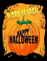 happy halloween word search: ACTIVITY BOOK FOR KIDS AND ADULTS: 40 Large Print Puzzles, GIFT Word Find, With Solutions Pages B08HT9PXRX Book Cover