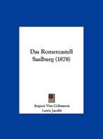 Das Romercastell Saalburg (1878) 1120403618 Book Cover