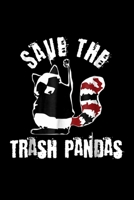 Save The Trash Pandas: Save The Trash Pandas Raccoon Trash Panda Journal/Notebook Blank Lined Ruled 6X9 100 Pages 1691112305 Book Cover