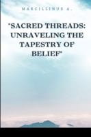 Sacred Threads: Unraveling the Tapestry of Belie 8517635442 Book Cover