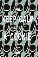 Keep calm and eat a cookie: Sweet notebook for cookie eaters 1088673120 Book Cover