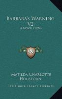 Barbara's Warning V2: A Novel 1436785626 Book Cover