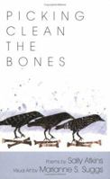 Picking Clean The Bones: Poems 1887905030 Book Cover