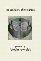 The Sanctuary Of My Garden: Poems by Fotoula Reynolds 099451753X Book Cover