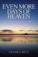 Even More Days of Heaven: 180 Ways To Lift Your Spirits 1910027278 Book Cover