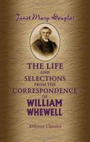 The Life And Selections From The Correspondence Of William Whewell 1402158467 Book Cover