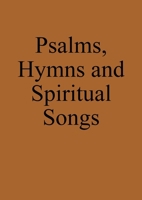 Psalms, Hymns and Spiritual Songs: Anabaptist Hymnbook 3950554378 Book Cover