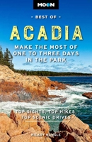 Moon Best of Acadia: Make the Most of One to Three Days in the Park 1640499660 Book Cover