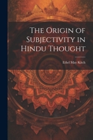 The Origin of Subjectivity in Hindu Thought 1021979880 Book Cover