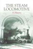 The Willing Servant: A History of the Steam Locomotive 0752439162 Book Cover