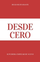 Desde cero: Si pudiera empezar de nuevo (Spanish Edition) B0D8VP7P66 Book Cover