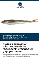 Kudoa peruvianus, Ichthyoparasit im Seehecht Merluccius gayi peruanus 6203224324 Book Cover